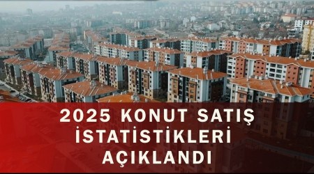2025 Konut Sat�� �statistikleri A��kland�