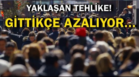 Yakla�an Tehlike! Gittik�e Azal�yor...