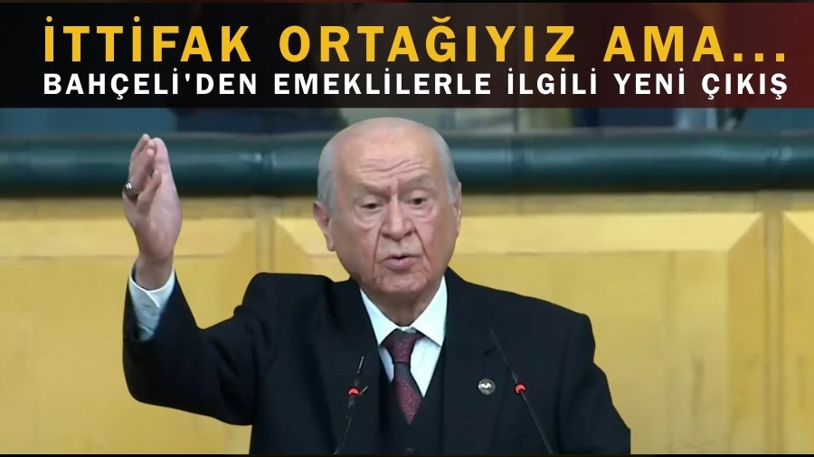 Bahçeli'den Emeklilerle İlgili Yeni Çıkış