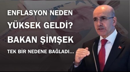 Enflasyon neden yüksek geldi? Bakan Şimşek tek bir nedene bağladı...