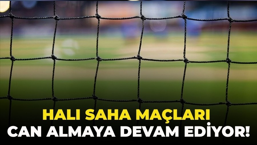 Hal� saha ma�lar� can almaya devam ediyor!