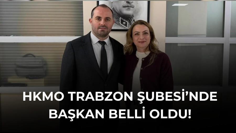 HKMO Trabzon �ubesi�nde ba�kan belli oldu!