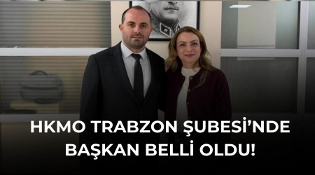 HKMO Trabzon �ubesi�nde ba�kan belli oldu!