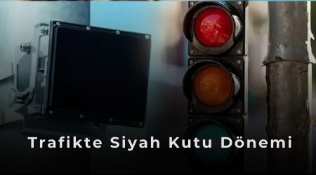 Trafikte Siyah Kutu D�nemi