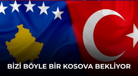 Bizi b�yle bir Kosova bekliyor
