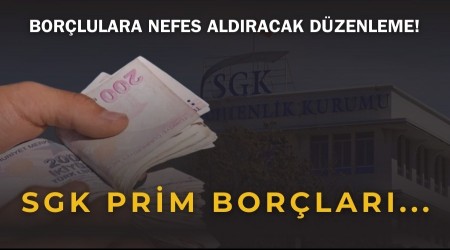 Bor�lulara Nefes Ald�racak D�zenleme! SGK Prim Bor�lar�...