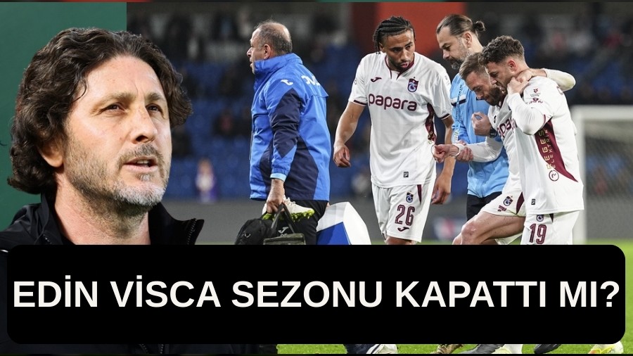 Edin Visca sezonu kapattı mı? İşte son durum
