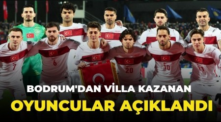Milli tak�m�m�zda Bodrum'dan villa kazanan oyuncular a��kland�