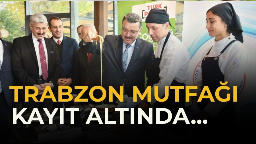Trabzon Mutfağı Kayıt Altında...