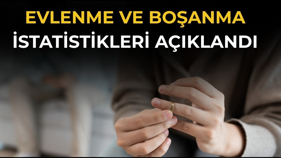 Evlenme ve boşanma istatistikleri açıklandı