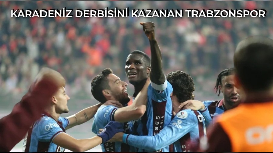 Karadeniz derbisini kazanan Trabzonspor