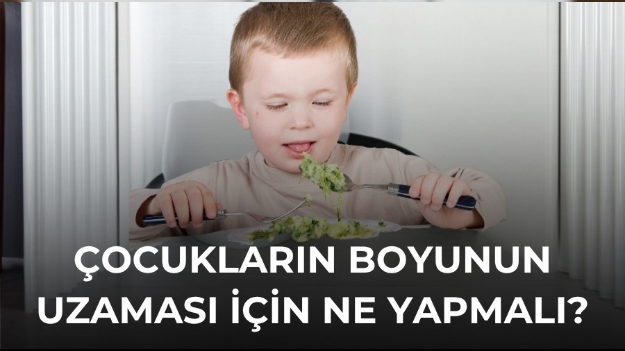 �ocuklar�n boyunun uzamas� i�in ne yapmal�?