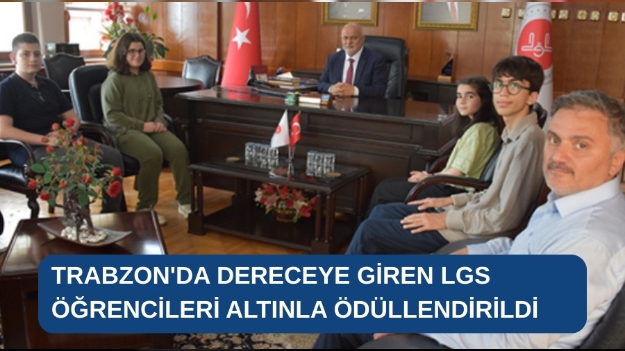 Trabzon'da dereceye giren LGS ��rencileri alt�nla �d�llendirildi