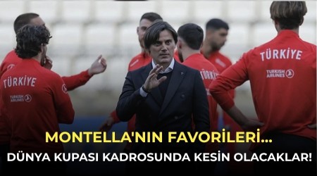D�nya Kupas� kadrosunda kesin olacaklar belli! Montella'n�n Favorileri...
