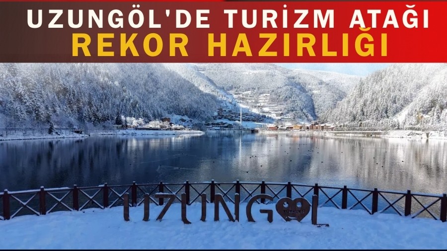 Uzung�l'de Turizm Ata��; Rekor Haz�rl���