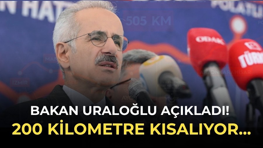 Bakan Uralo�lu A��klad�! 200 Kilometre K�sal�yor...